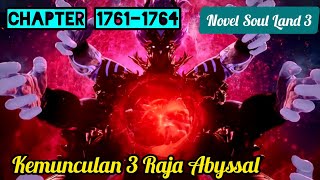 Kemunculan 3 Raja Abyssal  Novel Soul Land 3  Chapter 1761  1764 [upl. by Danella172]