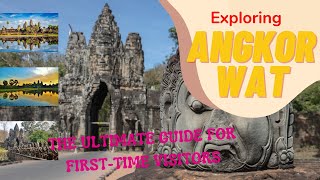 Exploring Angkor Wat The Ultimate Guide for FirstTime Visitors [upl. by Ormand566]