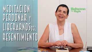 Meditación para perdonar y Liberarse del Resentimiento  Maytte [upl. by Halford]