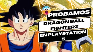 PROBAMOS la NUEVA VERSIÓN de DRAGON BALL FIGHTER Z para PS5 😱🔥  NO HAY TIEMPOS DE CARGA 💥 🎮 [upl. by Alphonso181]