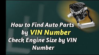 How to Find Auto Parts by VIN Number Check Engine Size by VIN Number [upl. by Kavanaugh298]