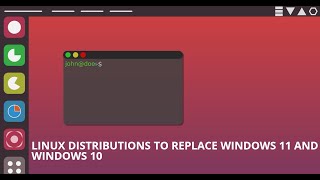 Linux Distributions to Replace Windows 11 and Windows 10 [upl. by Leler]