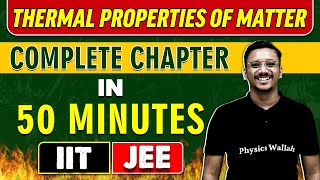 THERMAL PROPERTIES OF MATTER in 50 Minutes  Complete Chapter for JEE MainAdvanced [upl. by Karl907]