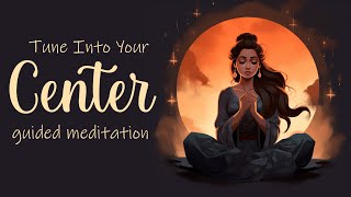 Tune Into Your Center 20 Minute Guided Meditation [upl. by Nakashima41]