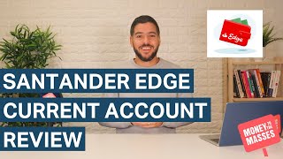 Santander Edge current account review [upl. by Werner]