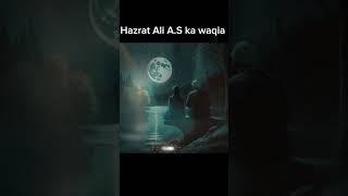 Hazrat Ali AS Ka Waqia ❤️💞hazratali shortvideo islamicvideo [upl. by Koralle310]