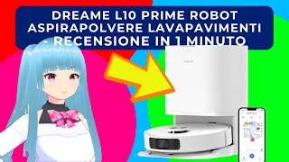 DREAME L10 PRIME ROBOT ASPIRAPOLVERE LAVAPAVIMENTI  RECENSIONE IN 1 MINUTO [upl. by Ahsot16]