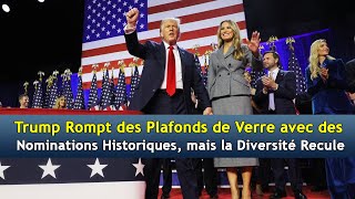 Trump Rompt des Plafonds de Verre avec des Nominations Historiques mais la  DRM Français  AC3T [upl. by Lilybelle]