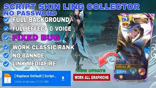 Script Skin Ling Collector No Password  Patch Terbaru  Full Effect amp Voice [upl. by Hertz6]