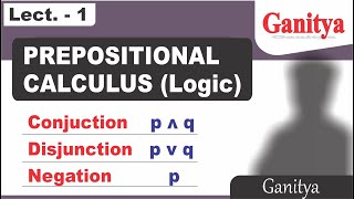 Propositional Calculus in discrete mathematics  Conjunction Disjunction amp Negation  Ganitya [upl. by Norrad]