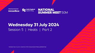 GoCardless Swim England National Summer Meet 2024 50m  Session 5  Heats  Part 2  1130 [upl. by Whiney255]