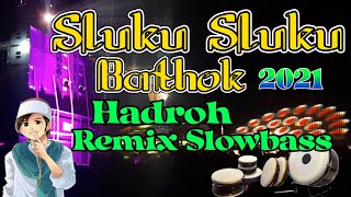 DJ SLUKU SLUKU BATHOK VERSI HADROH SLOWBASS REMIX [upl. by Zolner]