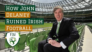 How John Delaney Ruined Irish Football [upl. by Seabury]