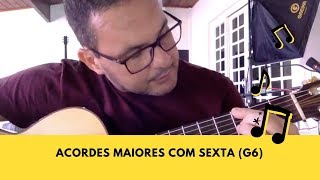 Acordes maiores com sexta  G6 [upl. by Carlyn]