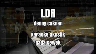 LDR  Denny caknan  karaoke akustik nada cewek [upl. by Alguire717]