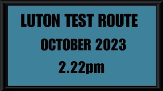 LUTON TEST ROUTES  DRIVING TEST  LEARN TO DRIVE  222pm OCTOBER 2023 [upl. by Fennessy]