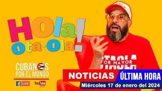 Alex Otaola en vivo últimas noticias de Cuba  Hola OtaOla miércoles 17 de enero del 2024 [upl. by Bluhm]