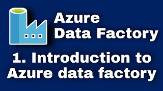 1 Introduction to Azure Data Factory [upl. by Elletnahc891]