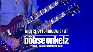 Böhse Onkelz  Nichts ist für die Ewigkeit Waldstadion Frankfurt 2018 [upl. by Atsocal]