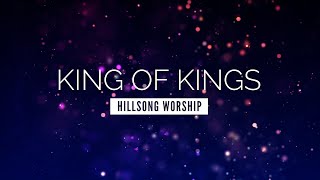 King of Kings  Hillsong Worship  LYRIC VIDEO [upl. by Nauqyaj598]