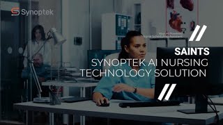 Synoptek AI Nursing Technology Solution SAINTS [upl. by Buderus884]