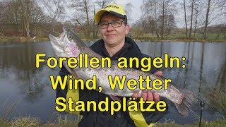 Forellen angeln Wind Wetter und Standplätze [upl. by Znerol]