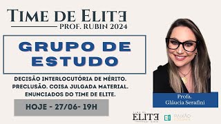 GRUPO DE ESTUDOS TIME DE ELITE  DECISISÃO INTERLOCUTÓRIA DE MÉRITO PRECLUSÃO [upl. by Kylie]