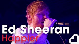 Ed Sheeran  Happier  Heart Live  Heart [upl. by Noxid84]