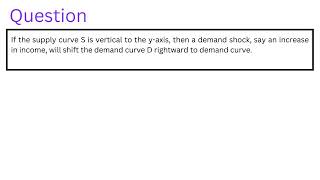 If the supply curve S is vertical to the yaxis then a demand shock say an increase in income [upl. by Reinke]