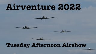 EAA Airventure 2022 Tuesday Afternoon Airshow from Oshkosh Wisconsin [upl. by Tabber788]