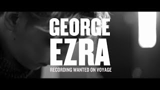 George Ezra  Recording Wanted On Voyage [upl. by Ecnatsnoc]