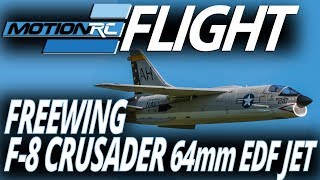 Freewing F8 Crusader 64mm EDF Jet  Flight Review  Motion RC [upl. by Haidebez]