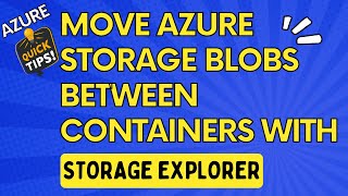 How to Move Azure Storage Blobs Between Containers with Storage Explorer  Azure Tips amp Tricks [upl. by Gussie]