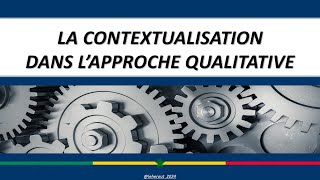 Lenquête de terrain  La contextualisation dans lapproche qualitative [upl. by Lunsford978]