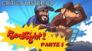 FoodFight Parte 01  Crítico Histérico [upl. by Ledif]