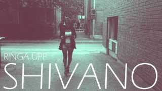 Shivano  Ringa Upp [upl. by Chivers122]