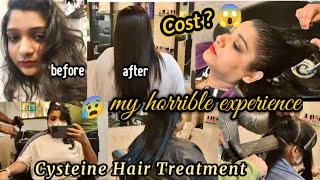 Cysteine Vs Smoothening hair treatment  My horrible 😖😱 Experience  cost Procedure [upl. by Jemmy]