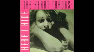 The Heart Throbs  Here I Hide [upl. by Notsreik]