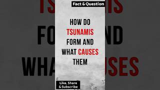 How do Tsunamis form and what causes them sciencefacts [upl. by Eanrahc561]