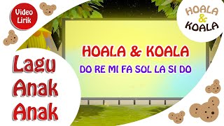 Do Re Mi Fa Sol La Si Do  Hoala amp Koala  Lagu Anak Anak Indonesia [upl. by Ikkiv979]