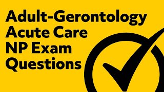 AdultGerontology Acute Care Nurse Practitioner Exam Questions [upl. by Ahsinut]