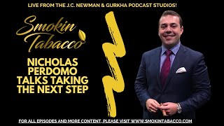 The Smokin Tabacco Show Nicholas Perdomo Talks Taking the Next Step [upl. by Gernhard]