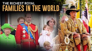 The Worlds Wealthiest Royal Families A Peek into Their Opulent Lives [upl. by Wenda]