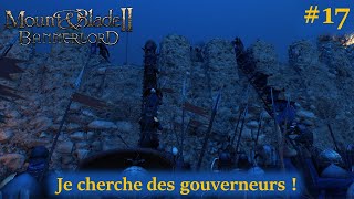 Je cherche des gouverneurs  Mount and Blade II  Bannerlord [upl. by Ykvir]