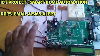 IOT Project  Smart Home Automation Using GPRS EMAIL amp SMS ALERT [upl. by Ahsrat366]