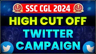 SSC CGL 2024 TIER 1 HIGH CUT OFF  TWITTER CAMPAIGN [upl. by Sherwood]