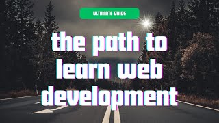 The Path to Learn Web Development [upl. by Brick]