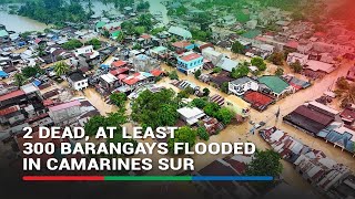 2 dead at least 300 barangays flooded in Camarines Sur  ABSCBN News [upl. by Anegal]