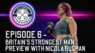 Britains Strongest Man Preview with Nicola Buchan  EP006 [upl. by Unam]