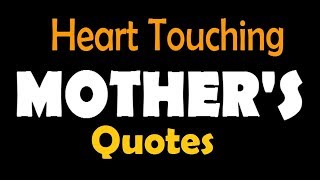 Best Quotes for Mother  Heart Touching [upl. by Goldie651]